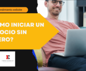 ¿Cómo iniciar un negocio sin dinero?