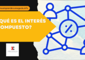 ¿Qué es el interés compuesto?